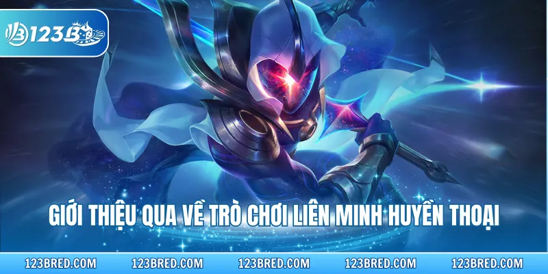 Liên Minh Huyền - Toàn Cảnh Về Game Esports Đình Đám 2 Giới thiệu qua về trò chơi liên minh huyền thoại