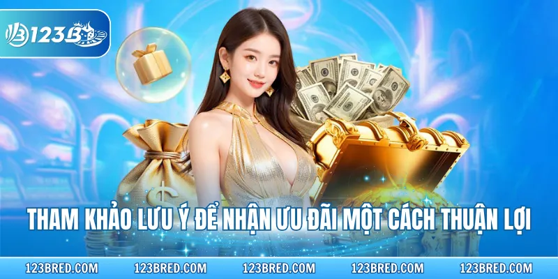 Khuyến Mãi Hoàn Trả - Ưu Đãi Tuyệt Vời Giá Trị Lên Đến 1.3% 4 Tham khảo lưu ý để nhận ưu đãi một cách thuận lợi